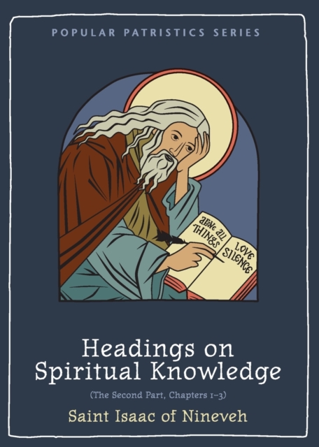 Headings on Spiritual Knowledge: The Second Part, Chapters 1-3 - St Isaac Of Nineveh