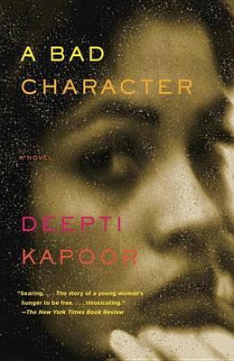 A Bad Character - Deepti Kapoor
