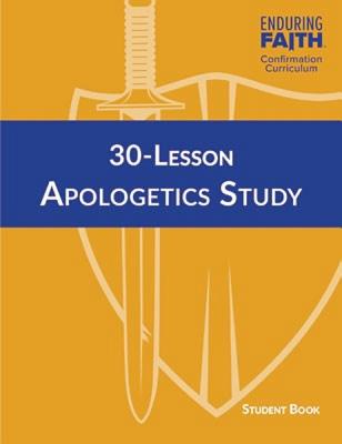 30-Lesson Apologetics Study Student Book - Enduring Faith Confirmation Curriculum - Concordia Publishing House