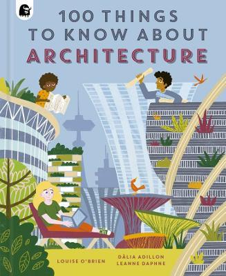 100 Things to Know about Architecture - Louise O'brien