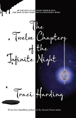 The Twelve Chapters of the Infinite Night - Traci Harding