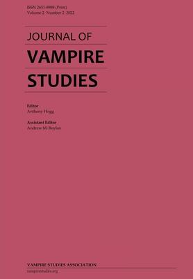 Journal of Vampire Studies: Vol. 2, No. 2 (2022) - Anthony Hogg