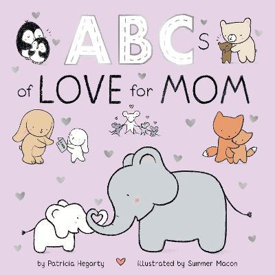 ABCs of Love for Mom - Patricia Hegarty