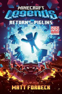 Minecraft Legends: Return of the Piglins: An Official Minecraft Novel - Matt Forbeck