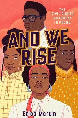 And We Rise: The Civil Rights Movement in Poems - Erica Martin