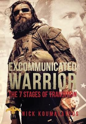 Excommunicated Warrior: 7 Stages of Transition - Nick Koumalatsos