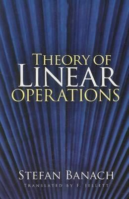 Theory of Linear Operations - Stefan Banach