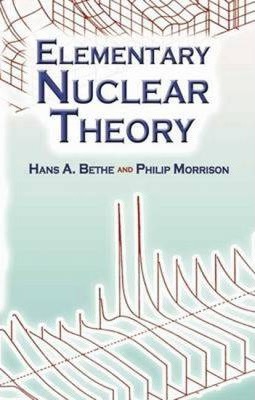 Elementary Nuclear Theory: Second Edition - Hans Albrecht Bethe