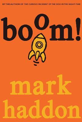 Boom!: Or 70,000 Light Years - Mark Haddon