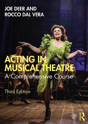Acting in Musical Theatre: A Comprehensive Course - Joe Deer