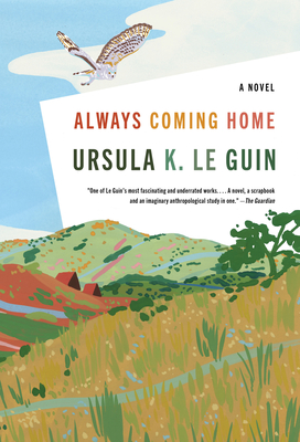 Always Coming Home - Ursula K. Le Guin