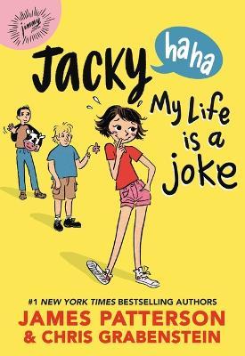 Jacky Ha-Ha: My Life Is a Joke - James Patterson
