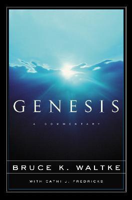 Genesis: A Commentary - Bruce K. Waltke