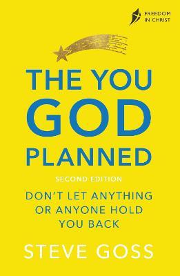 The You God Planned, Second Edition: Don't Let Anyone or Anything Hold You Back - Steve Goss
