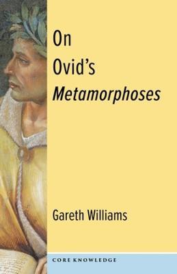 On Ovid's Metamorphoses - Gareth D. Williams