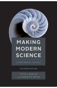 Coperta cărții 'Making Modern Science, Second Edition - Peter J. Bowler'
