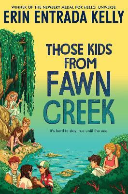 Those Kids from Fawn Creek - Erin Entrada Kelly
