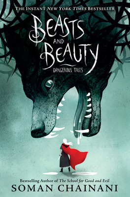 Beasts and Beauty: Dangerous Tales - Soman Chainani