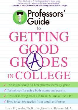Professors' Guide to Getting Good Grades in College - Lynn F. Jacobs