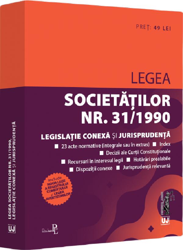 Legea societatilor Nr.31/1990. Legislatie conexa si jurisprudenta Decembrie 2022