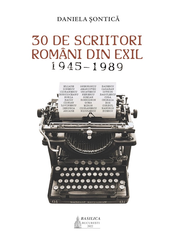 30 de scriitori romani din exil 1945-1989 - Daniela Sontica