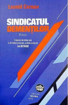 Coperta cărții 'Sindicatul demenților. Poeme - Leonid Cernov'