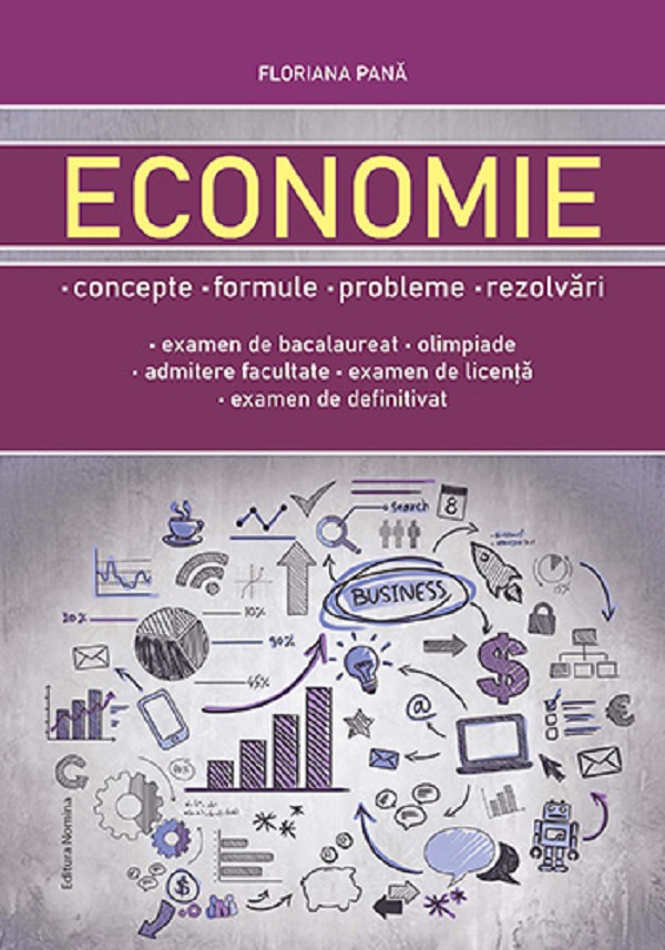 Economie. Concepte, formule, probleme, rezolvari - Floriana Pana