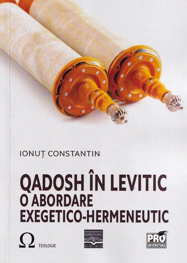 Qadosh in Levitic. O abordare exegetico-hermeneutic - Ionut Constantin