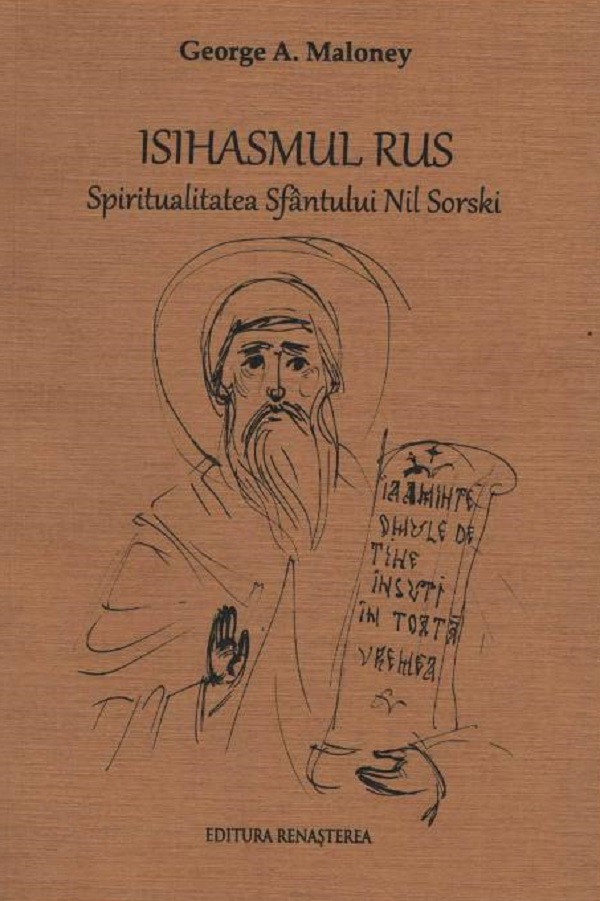 Isihasmul rus. Spiritualiatea Sfantului Nil Sorski - George A. Maloney