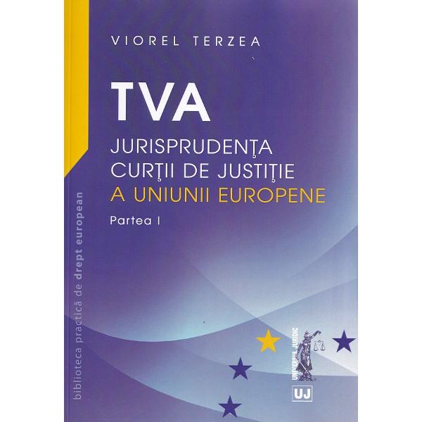 TVA. Jurisprudenta Curtii de Justitie a Uniunii Europene. Set 3 volume - Viorel Terzea