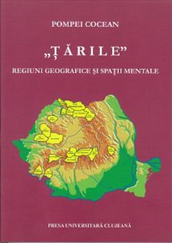 Tarile. Regiuni geografice si spatii mentale - Pompei Cocean