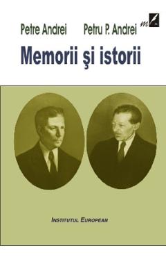 Poza produsului Memorii si istorii - Petre Andrei, Petru P. Andrei