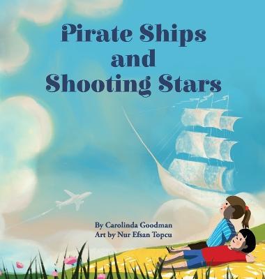 Pirate Ships and Shooting Stars - Carolinda Goodman