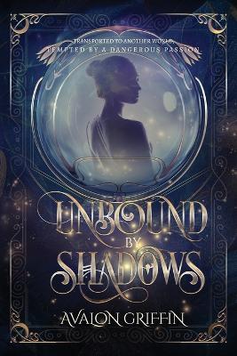 Unbound by Shadows - Avalon Griffin