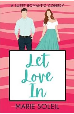 Coperta cărții 'Let Love In - Marie Soleil'