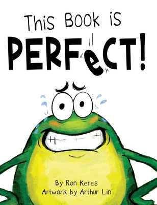 This Book Is Perfect!: A Funny Interactive Read Aloud Picture Book For Kids Ages 3-7 - Ron Keres