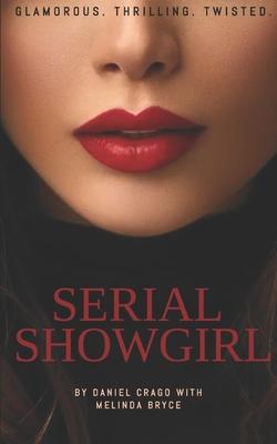 Serial Showgirl - Melinda K. Bryce