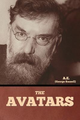 The Avatars - A. E. (george Russell)