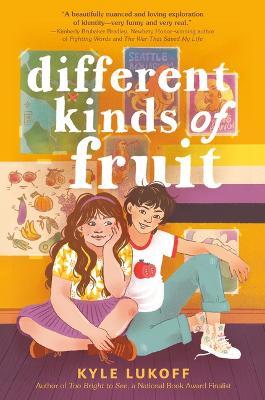 Different Kinds of Fruit - Kyle Lukoff