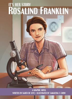 It's Her Story Rosalind Franklin: A Graphic Novel - Karen De Seve