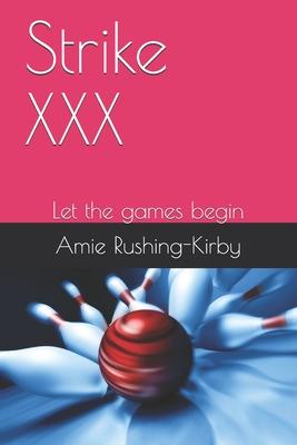 Strike XXX - Amie Rushing-kirby
