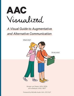 AAC Visualized: A Visual Guide to Augmentative and Alternative Communication - Morgan Van Diepen