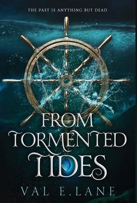 From Tormented Tides - Val E. Lane