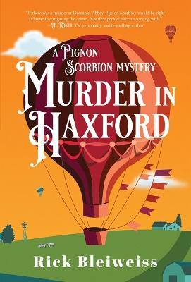 Murder in Haxford: A Pignon Scorbion Mystery - Rick Bleiweiss