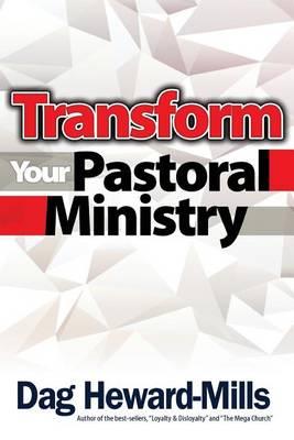 Transform You Pastoral Ministry - Dag Heward-mills