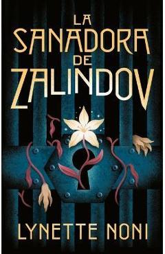 Coperta cărții 'Sanadora de Zalindov, La - Lynette Noni'