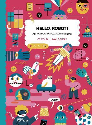 Hello, Robot!: Day-To-Day Life with Artificial Intelligence! - Cosicosa