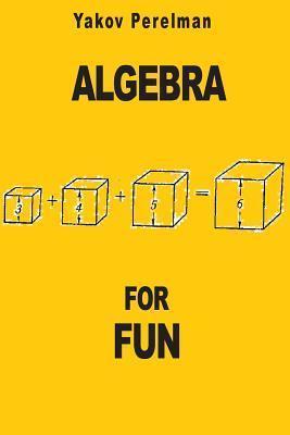 Algebra for Fun - Yakov Perelman