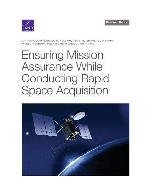 Ensuring Mission Assurance While Conducting Rapid Space Acquisition - Cynthia R. Cook