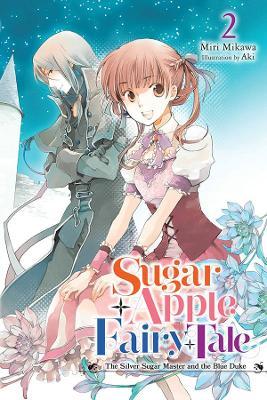 Sugar Apple Fairy Tale, Vol. 2 (Light Novel) - Miri Mikawa